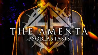 The Amenta - Psoriastasis (Official Video)