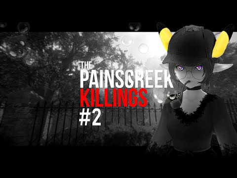 🍑 Vtuber - The Painscreek Killings - Information unfolds - 🍑