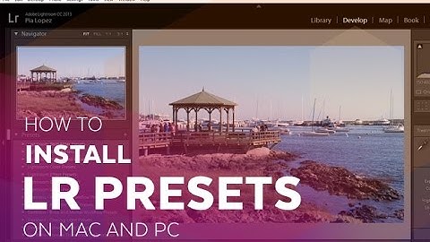 How to Install Lightroom 6 Presets on Mac and PC