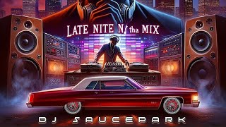 Late Nite N Tha Mix (The Video MixTape) #DJSaucePark