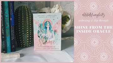 Shine From The Inside Oracle | Unboxing & Flip Through