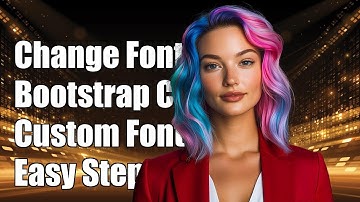How to Change Bootstrap CSS Font-Family to Your Own Custom Font