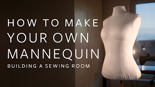 How to make a Mannequin fitting your Measurements - Building a Sewing Room: Part 1