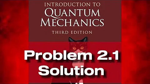 Griffith Quantum Mechanics Solution 2.1: Properties of Wavefunctions