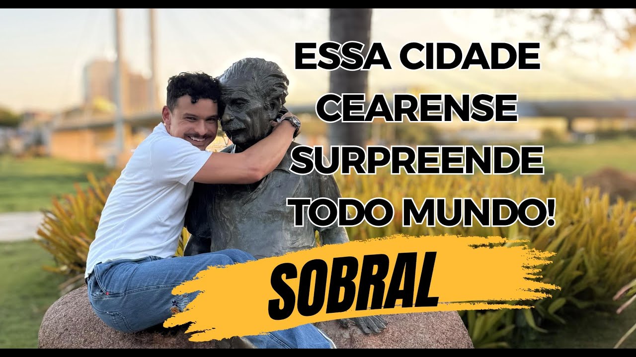 A CIDADE CEARENSE QUE PROVOU A TEORIA DA RELATIVIDADE - SOBRAL