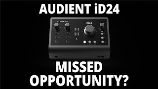 Audient iD24 Audio Interface  Did they mess up?