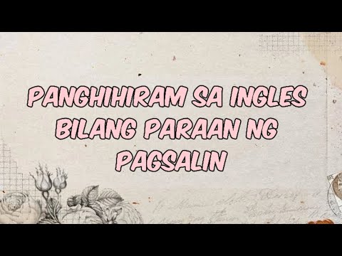 BSEDFIL 20 (Panghihiram sa Ingles Bilang Paraan ng Pagsalin)