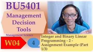 Integer and Binary Linear Programming - 2 - Assignment Example (Part 1/3)
