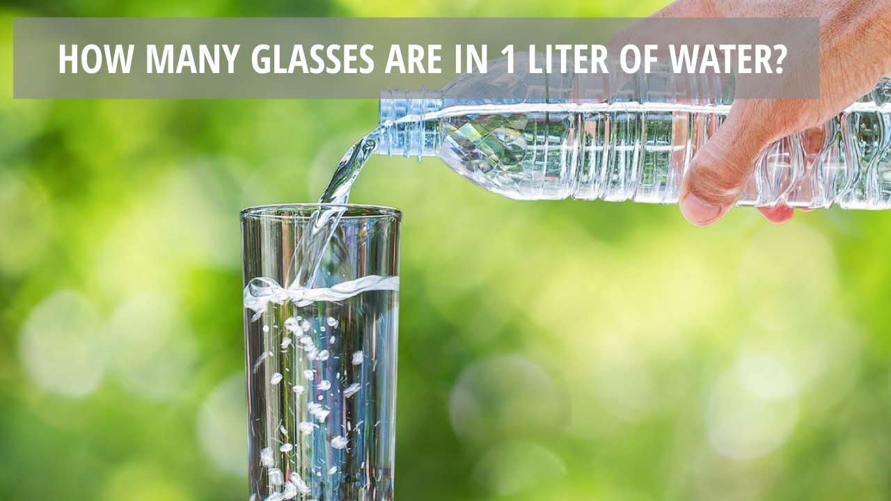 How Many Glasses Are In 1 Liter Of Water