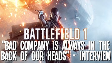 Battlefield 1 Interview: "Bad Company is Always in the Back of Our Heads"