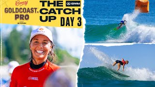 The GWM Catch Up Day 3 - Bonsoy Gold Coast Pro presented by GWM