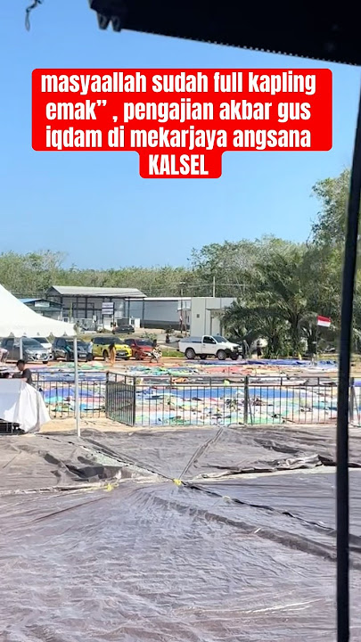 Kondisi terkini sudah full kapling emak” pengajian akbar bareng gus iqdam di kalsel #gusiqdham