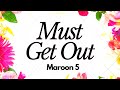Must Get Out Maroon 5 Lyrics mp3