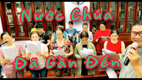 NƯỚC CHÚA ĐÃ GẦN ĐẾN|ST: Huỳnh Minh Kỳ & Đinh Công Huỳnh