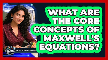 What Are the Core Concepts of Maxwell