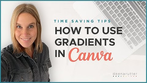 How To Use gradients in Canva