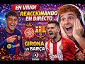 GIRONA vs BARÇA EN VIVO 🔥 | REACCIONANDO AL PARTIDAZO DE LALIGA