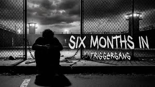 TRIGGERGANG - SIX MONTHS IN (Official Audio) | Prison Trap Isolation