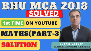 BHU MCA 2018 Solved Question Paper (ORIGINAL PAPER)| MATHS part -3 | Fully Solved