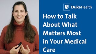 How to Talk About What Matters Most in Your Medical Care | Duke Health