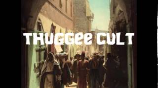 Thuggee Cult - Behind Albertsons