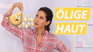 Ölige, fettige Haut mit großen Poren - Die besten Tipps 🌟 - Was wirklich hilft 👍