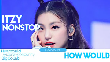 How Itzy would sing non stop by Oh My Girl (Big Collab)