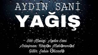 Video thumbnail of "Aydın Sani - YAĞIŞ"