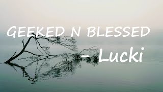 LUCKI – GEEKED N BLESSED Lyrics