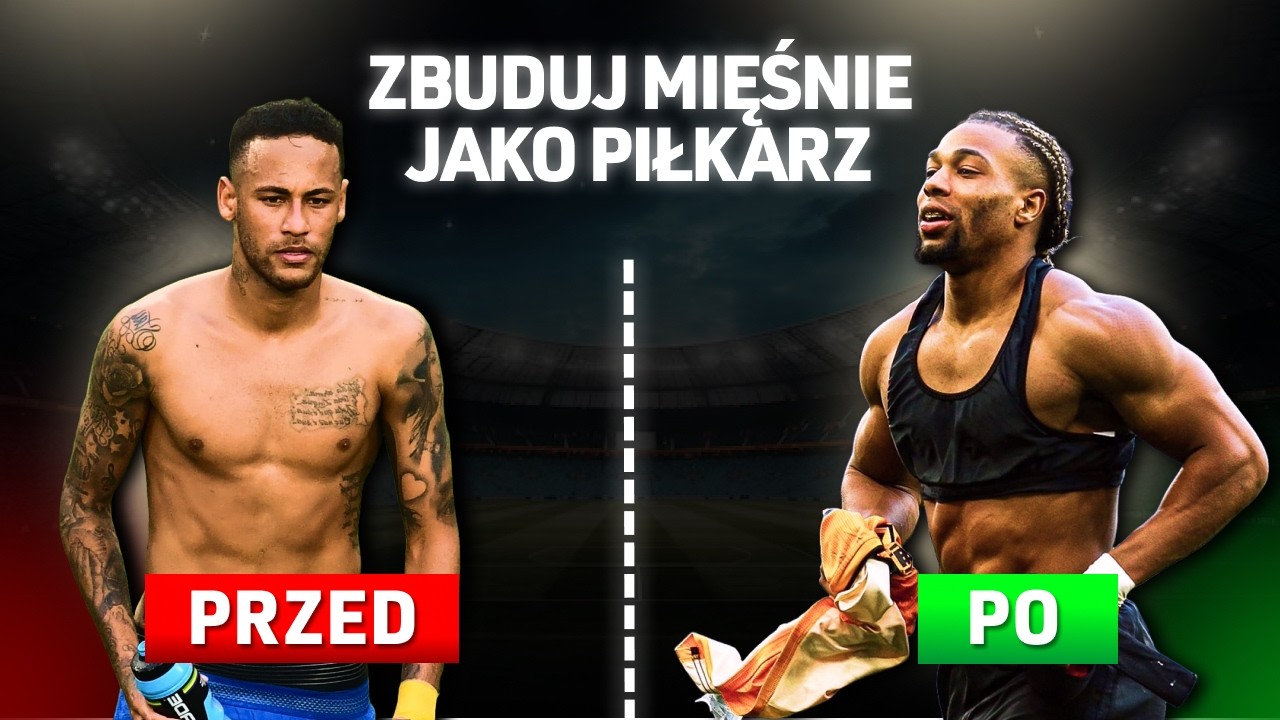 Jak ZBUDOWAĆ MASĘ MIĘŚNIOWĄ jako PIŁKARZ