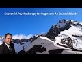 Existential psychotherapy for beginners an essential guide