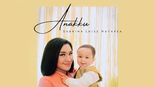 Anakku Sabrina Luiss Hutapea (  Audio )