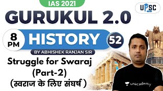 IAS 2021| Gurukul 2.0 | History by Abhishek Sir | Struggle for Swaraj (Part-2)