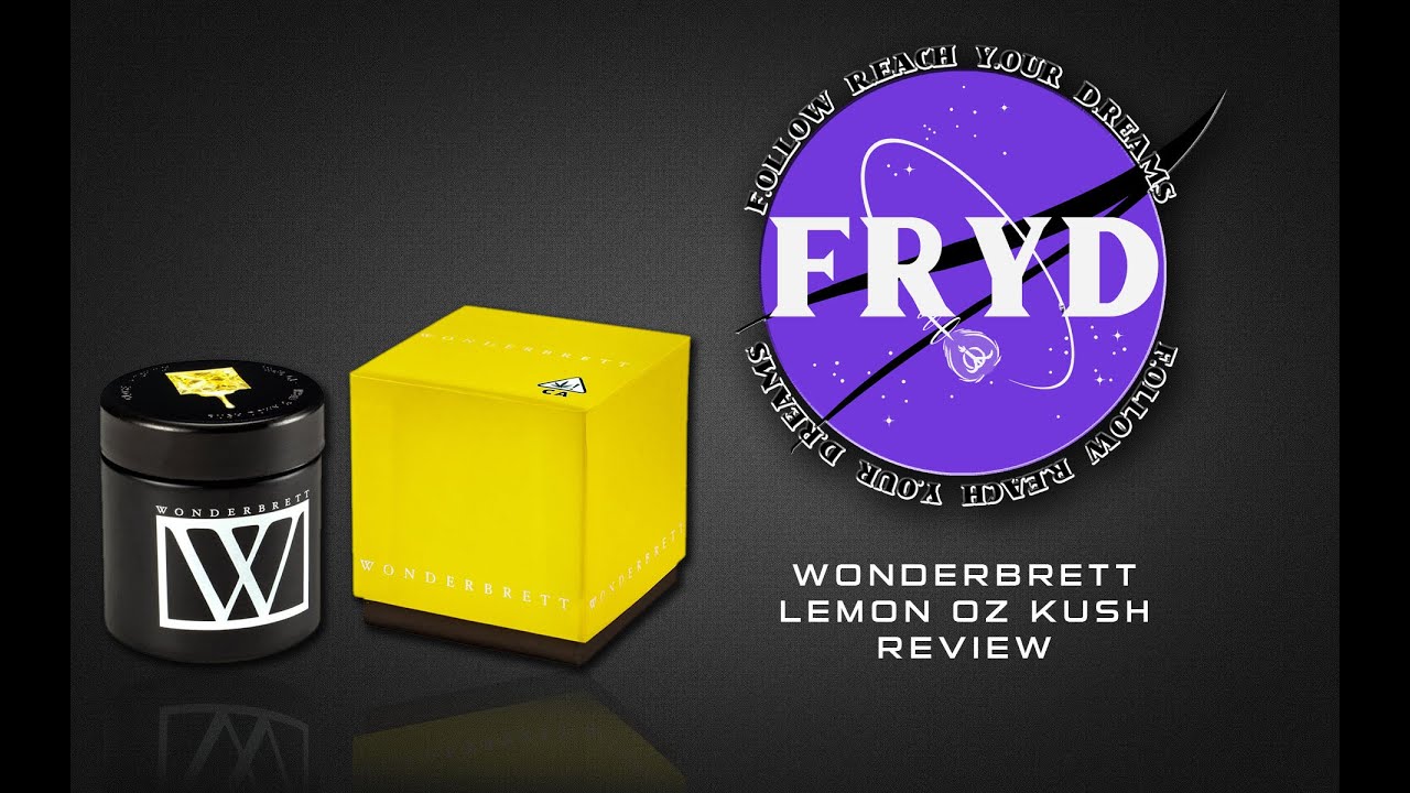 WONDERBRETT "LEMON OZ KUSH"- STRAIN REVIEW | FRYD REVIEWS
