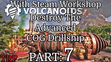VOLCANOIDS: Workshop Update | Walkthrough | Part 7 |Destroy Advanced COG Drillship | PC