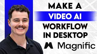 How To Make A Video AI Workflow In Magnific AI Desktop [2026 Guide]