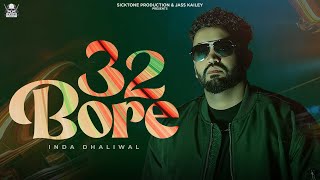 32 Bore (Official Video) Inda Dhaliwal | New Punjabi Song 2023 | Sicktone Production