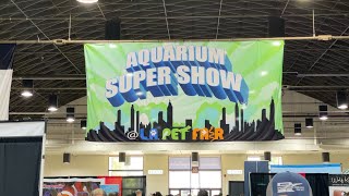 Aquarium Super Show / LA Pet Fair