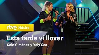 Video thumbnail of "Sole Giménez y Yoly Saa - "Esta tarde vi llover" | Dúos increíbles"