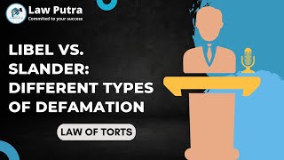 Libel vs. Slander: Different Types of Defamation | Law of torts | LawPutra