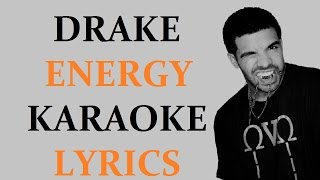 DRAKE - ENERGY KARAOKE VERSION LYRICS