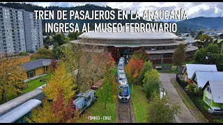 Nuevo tren ingresa al Museo Ferroviario de Temuco. (Automotor SFD servicio Tren Araucanía).