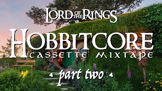 Hobbitcore II (acoustic/vocal/score mixtape) cottagecore × The Lord of the Rings ✨