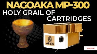 Nagaoka MP300 The Holy Grail of Phono Cartridges