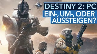 Destiny 2 auf PC-Version - Einsteigen, umsteigen oder aussteigen?