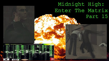 Midnight High Show: Enter The Matrix | Part 15