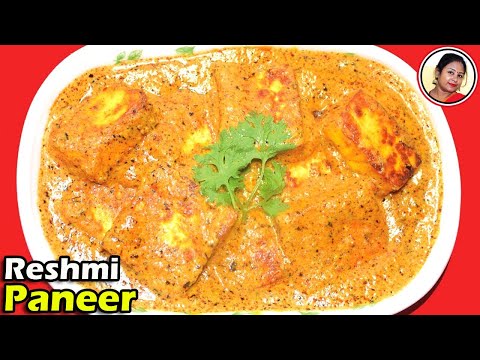 Reshmi Paneer - Super Tasty Indian Food Reshmi Paneer Masala Recipe For ...