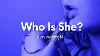 I Monster - Who Is She? (sped up+reverb) \\