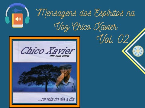 Vol.  02  | Mensagens dos Espíritos na Voz Chico Xavier