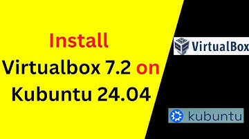 How to Install VirtualBox 7.2 on Kubuntu 24.04 LTS